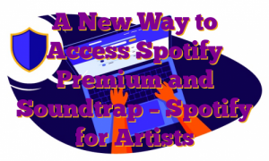 A New Way to Access Spotify Premium and Soundtrap – Spotify for Artists