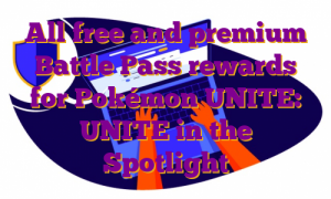 All free and premium Battle Pass rewards for Pokémon UNITE: UNITE in the Spotlight