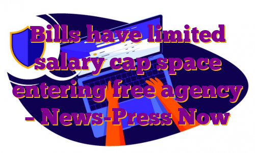 Bills have limited salary cap space entering free agency – News-Press Now