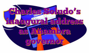 Charles Soludo’s inaugural address as Anambra governor