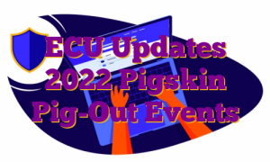 ECU Updates 2022 Pigskin Pig-Out Events