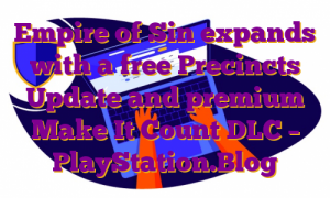 Empire of Sin expands with a free Precincts Update and premium Make It Count DLC – PlayStation.Blog