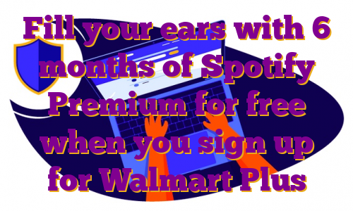 Fill your ears with 6 months of Spotify Premium for free when you sign up for Walmart Plus