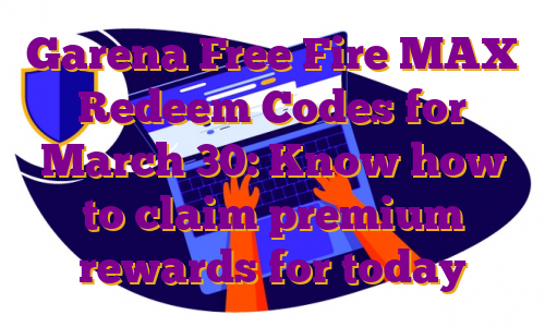 Garena Free Fire MAX Redeem Codes for March 30: Know how to claim premium rewards for today