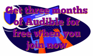 Get three months of Audible for free when you join now