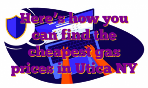 Here’s how you can find the cheapest gas prices in Utica NY