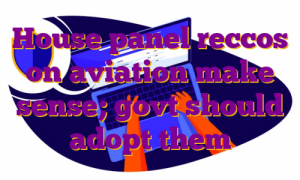 House panel reccos on aviation make sense; govt should adopt them