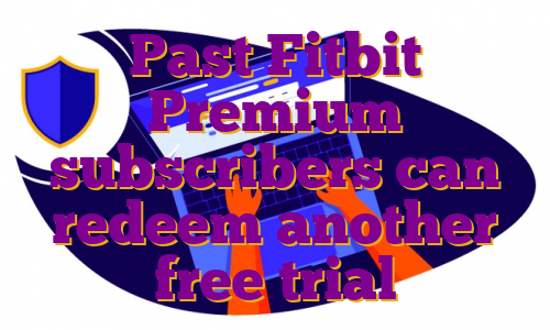 Past Fitbit Premium subscribers can redeem another free trial