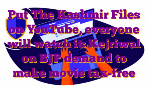 Put The Kashmir Files on YouTube, everyone will watch it: Kejriwal on BJP demand to make movie tax-free