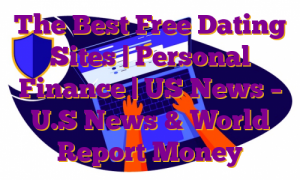 The Best Free Dating Sites | Personal Finance | US News – U.S News & World Report Money