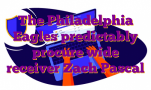 The Philadelphia Eagles predictably procure wide receiver Zach Pascal