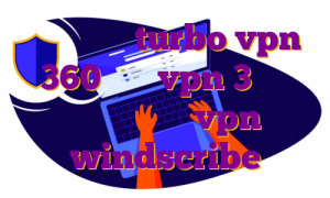 ساخت اکانت turbo vpn 360 خرید vpn 3 ماهه اکانت رایگان vpn windscribe