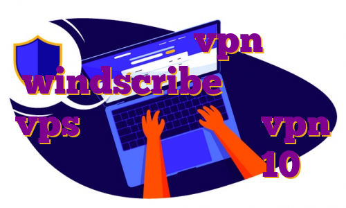 ساخت اکانت vpn windscribe استفاده از vps برای بایننس خرید vpn برای کامپیوتر ویندوز 10