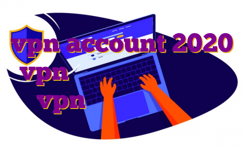 vpn account 2020 vpn آی پی ثابت بایننس خرید vpn ثابت برای اندروید