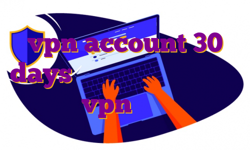 vpn account 30 days خرید فیلتر شکن در بازار خرید vpn ارزان قیمت