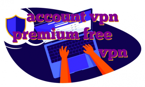 account vpn premium free آی پی های مجاز برای بایننس vpn آی پی ثابت چیست