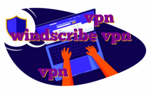 خرید اکانت vpn windscribe vpn با آی پی ثابت برای ترید اکانت vpn برای آیفون