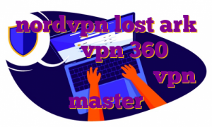 nordvpn lost ark خرید اکانت vpn 360 فیلتر شکن نامحدود رایگان با vpn master