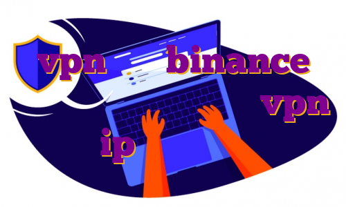 vpn برای binance اکانت پرمیوم رادیو جوان vpn ip ثابت بایننس