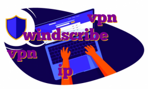 اکانت رایگان vpn windscribe خرید vpn فیلیپین خرید فیلترشکن با ip ثابت