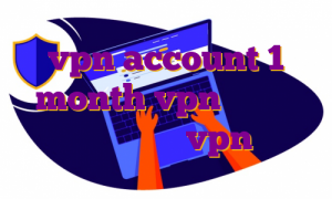 vpn account 1 month vpn با آی پی ثابت خرید خرید vpn نکست