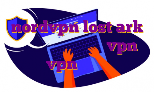 nordvpn lost ark خرید فیلتر شکن نورد vpn بهترین vpn های ای پی ثابت
